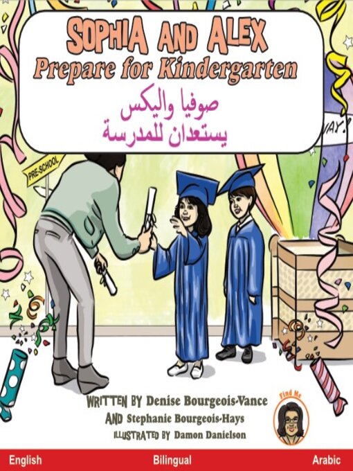 Title details for Sophia and Alex Prepare for Kindergarten / صوفيا واليكس يستعدان للمدرسة by Denise Bourgeois-Vance - Available